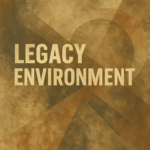 legacy environment